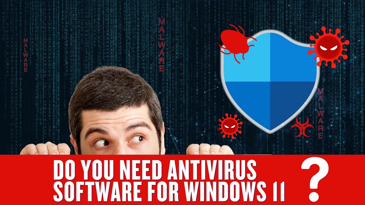 Нужно ли вам антивирусное программное обеспечение для Windows 11?