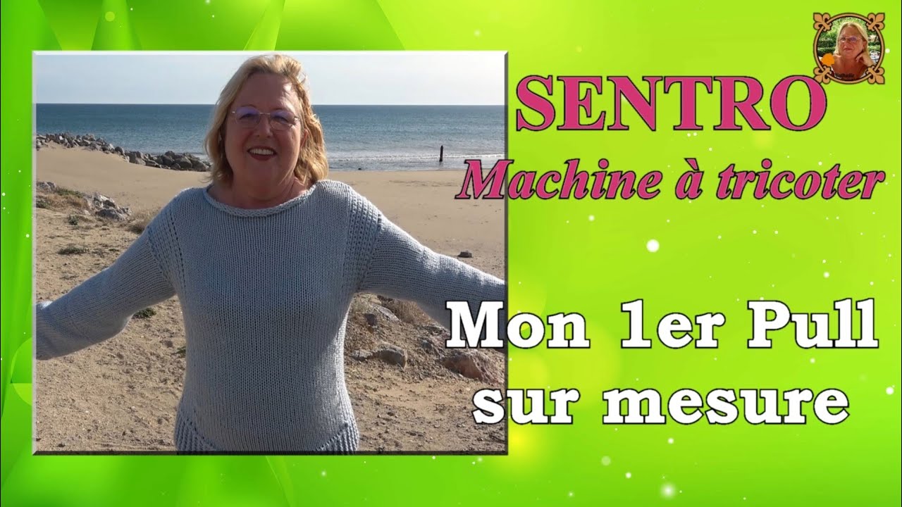 🧶 Tuto Sentro | 👕 Mon 1er pull sur mesure