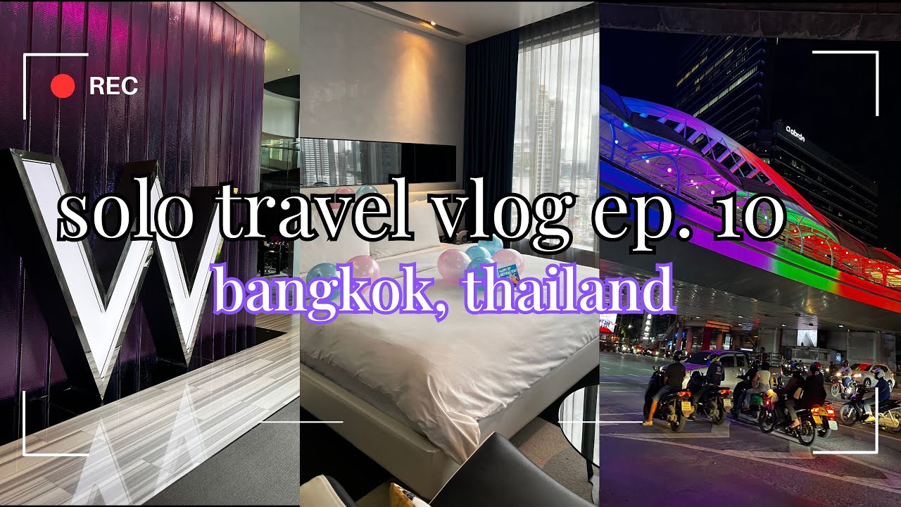 thailand travel vlog | getting ready for my birthday in bangkok! W bangkok hotel, room tour | ep. 10