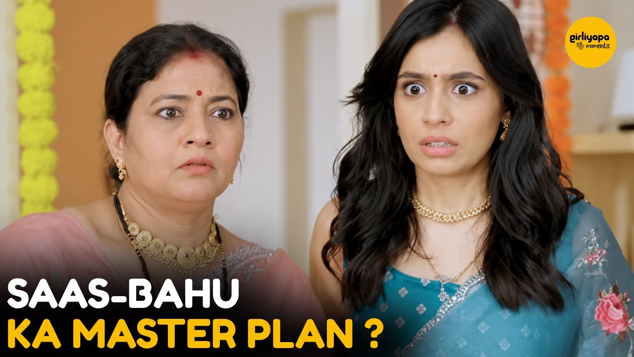 Saas Bahu Ka Master Plan || Very Parivarik || Girliyapa Moments