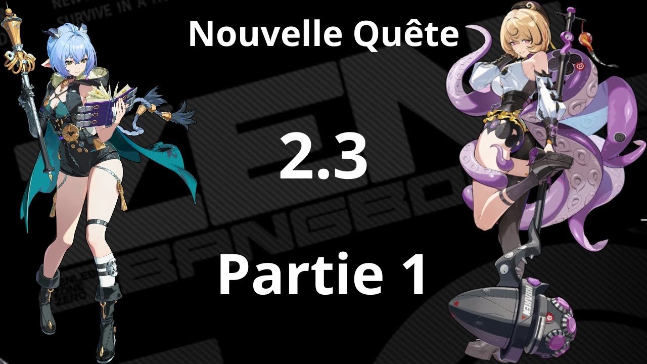Zenless Zone Zero: Speedrun de mon retard dans les quêtes partie 1.5(Histoire principale 2.2)