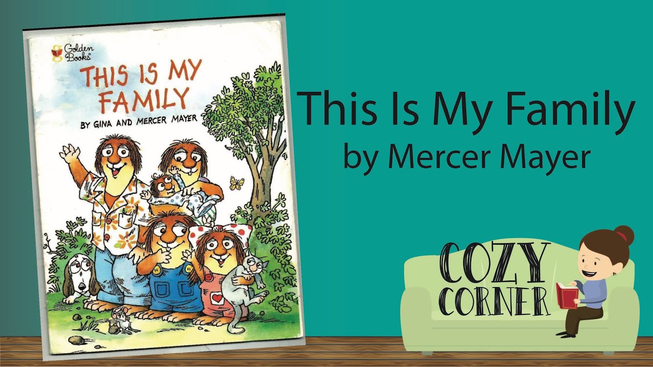 Little Critter THIS IS MY FAMILY By Gina and Mercer Mayer I My Cozy Corner Storytime