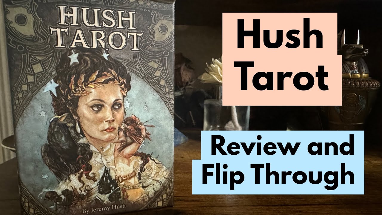Hush Tarot Review and Flip Through