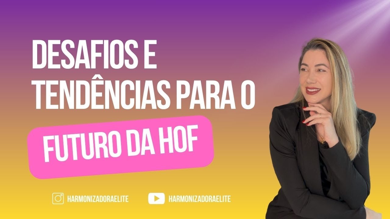 O que esperar da HOF segundo os melhores do mercado