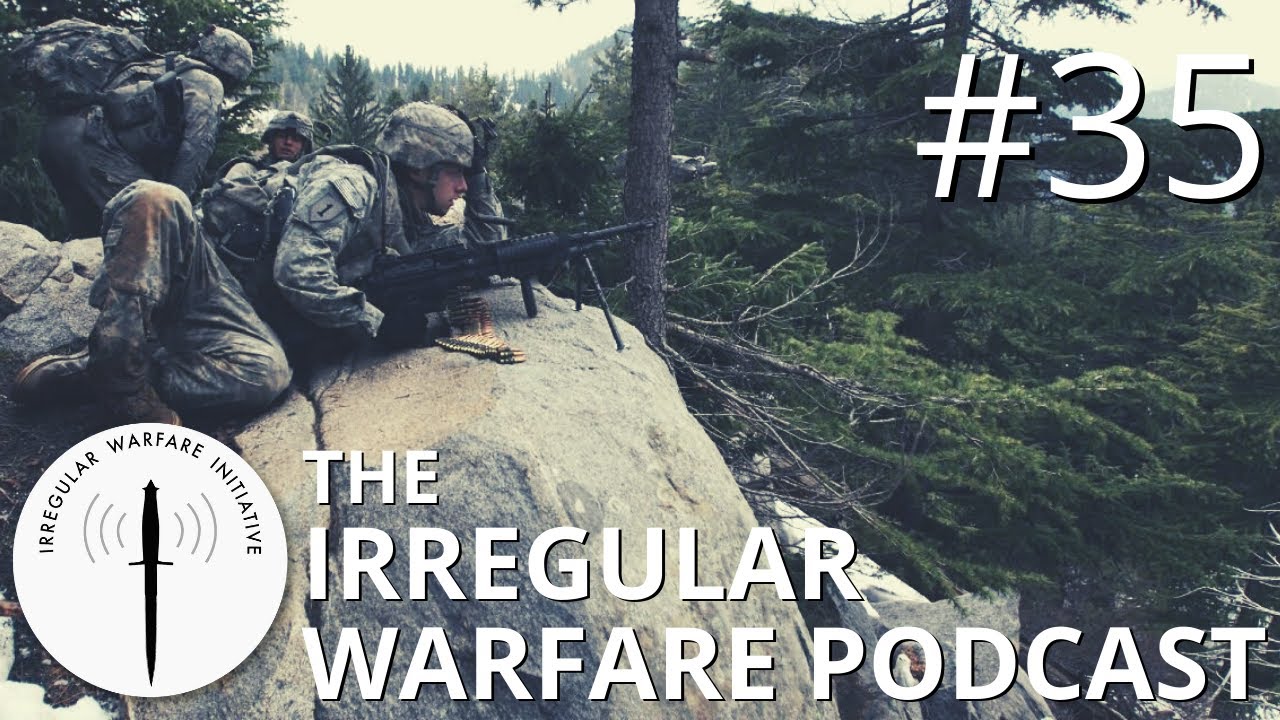 Lessons from the Hardest Place: Twenty Years of War in Afghanistan | Irregular Warfare Podcast #35
