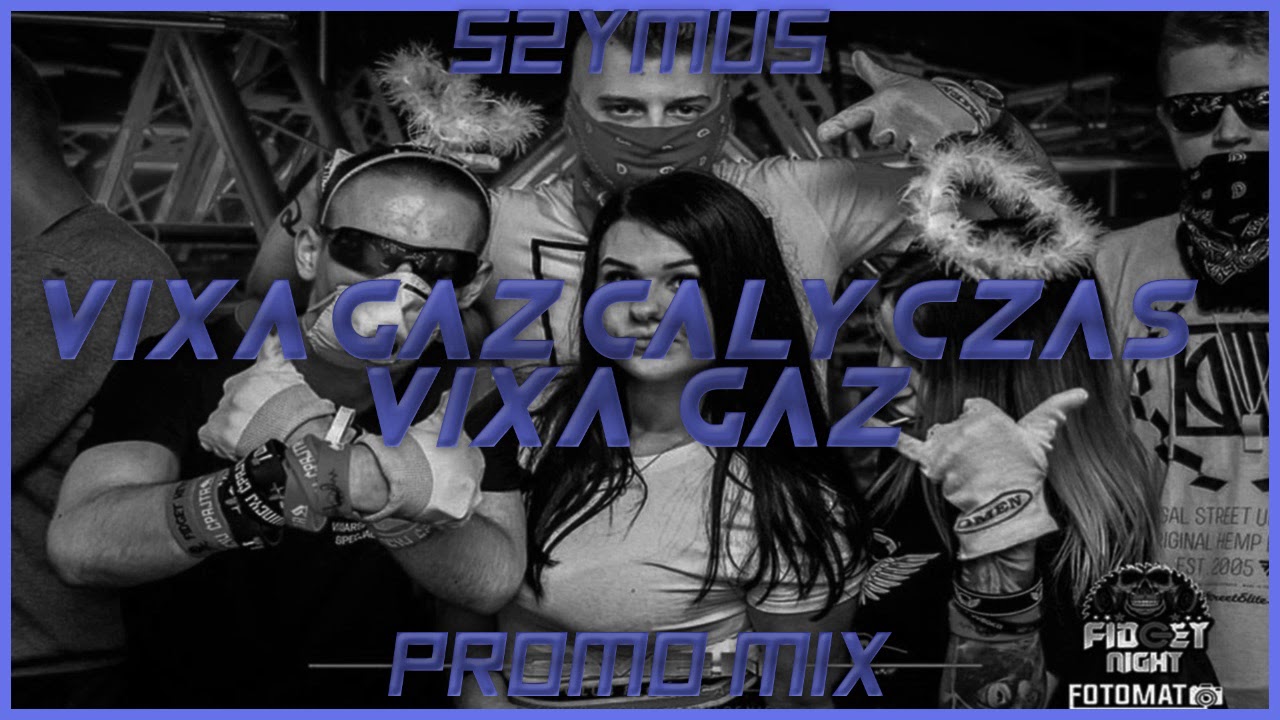 SzymUs - Vixa Gaz Cały Czas Vixa Gaz [PROMOMIX] 2019