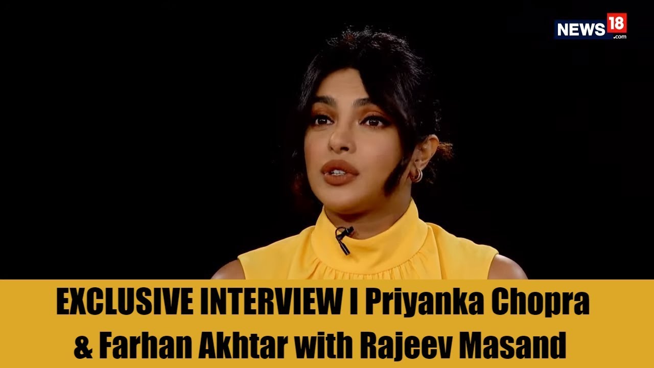 PRIYANKA CHOPRA INTERVIEW I Priyanka Chopra & Farhan Akhtar Interview With Rajeev Masand | Bollywood