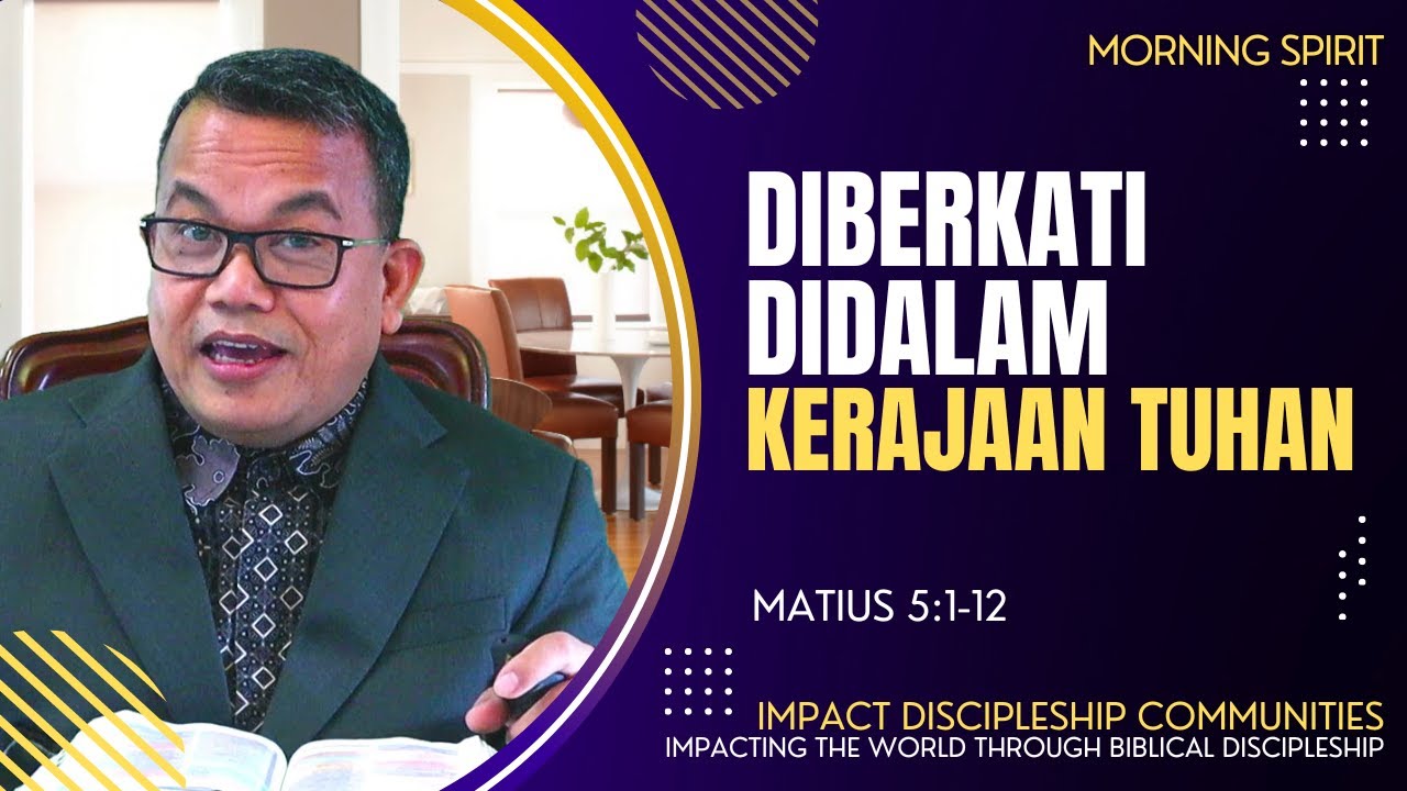 Diberkati Didalam Kerajaan Tuhan | Matius 5:1-12 | Morning Spirit - 2 Juli 2022