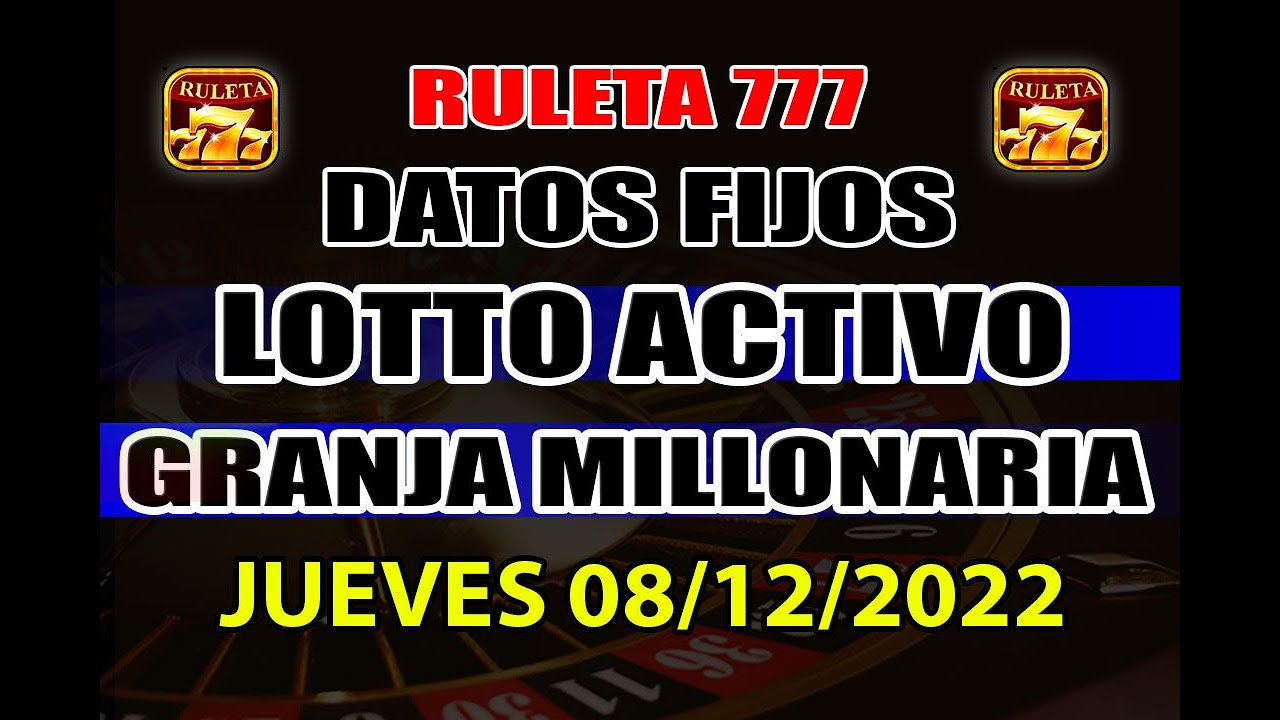 DATOS DE LOTTO ACTIVO PARA HOY JUEVES 08/12/2022 - DATOS RULETA 777