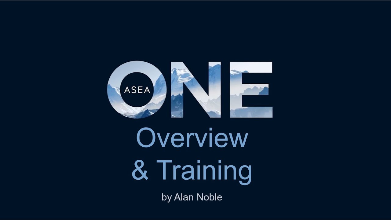 ASEA ONE OVERVIEW AND TRAINING