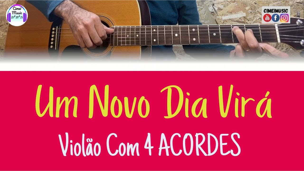 Um dia Novo Virá  Violão Com 4 Acordes