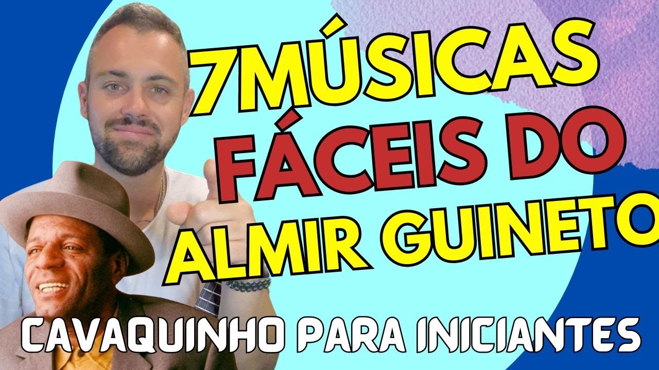 Aprenda 7 Músicas Fáceis de Almir Guineto no Cavaquinho 