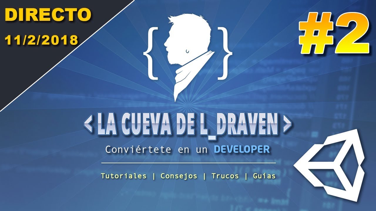 LA CUEVA DE L_DRAVEN en Directo - Programa #2 - Sistema de atributos / Endless Runner b&aacute;sico