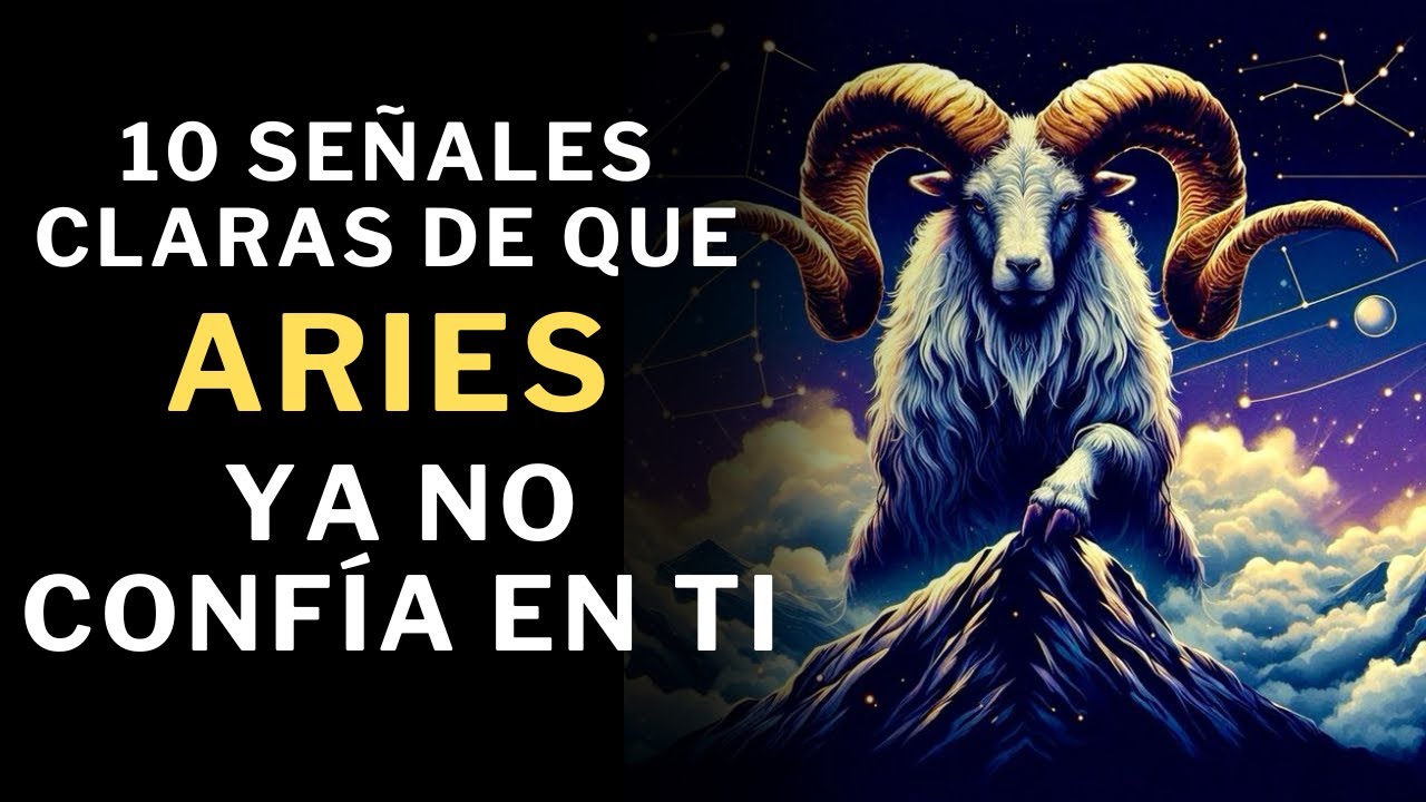 🔥 10 Señales Claras de que Aries Ya No Confía en Ti. La última es la más dolorosa 😭