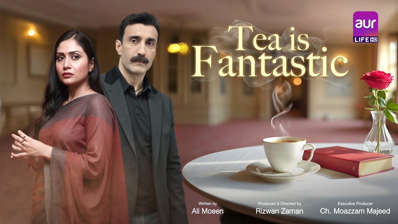 Tea is Fantastic - Telefilm | 14 August Special | Anam Tanveer - Aamir Mustafa Qureshi | #aurLife