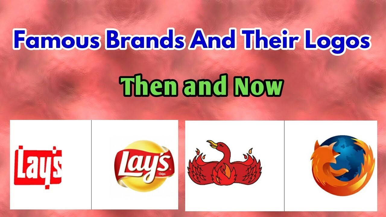 Famous Brands And Their Logos - Then And Now