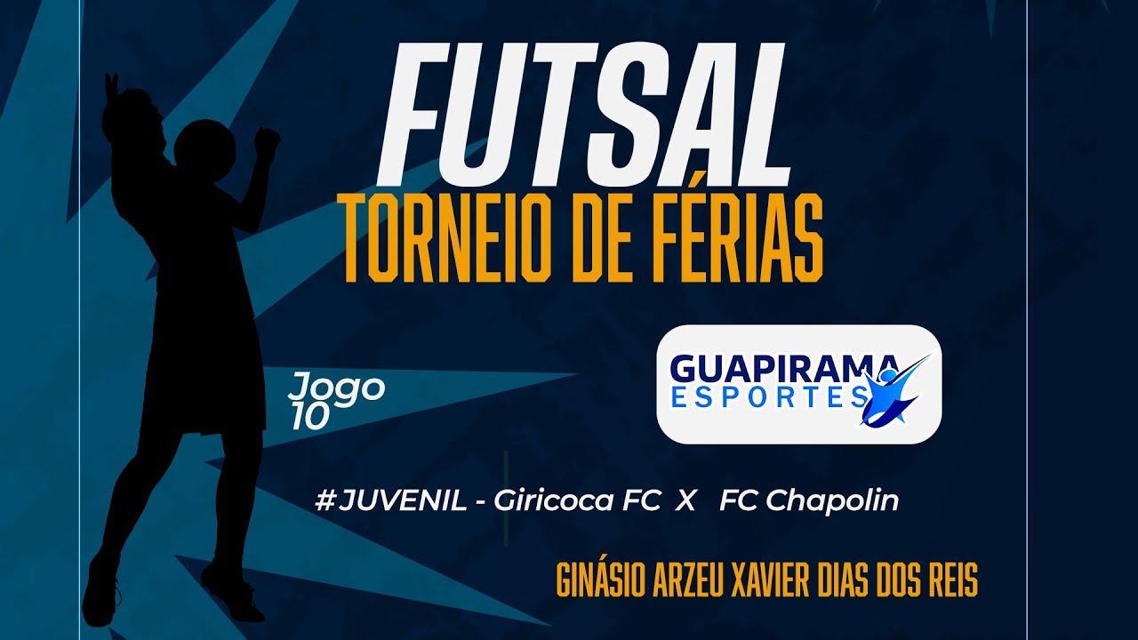 TORNEIO DE FÉRIAS FUTSAL GUAPIRAMA  - 10 ° Jogo  JUVENIL  Giricoca FC  X  FC Chapolin
