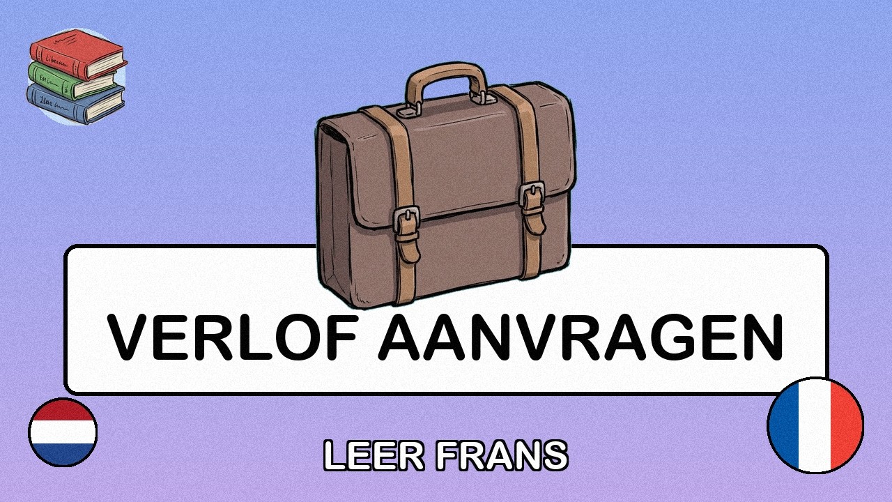 🇳🇱→🇫🇷 Leer Frans - Verlof aanvragen op het werk