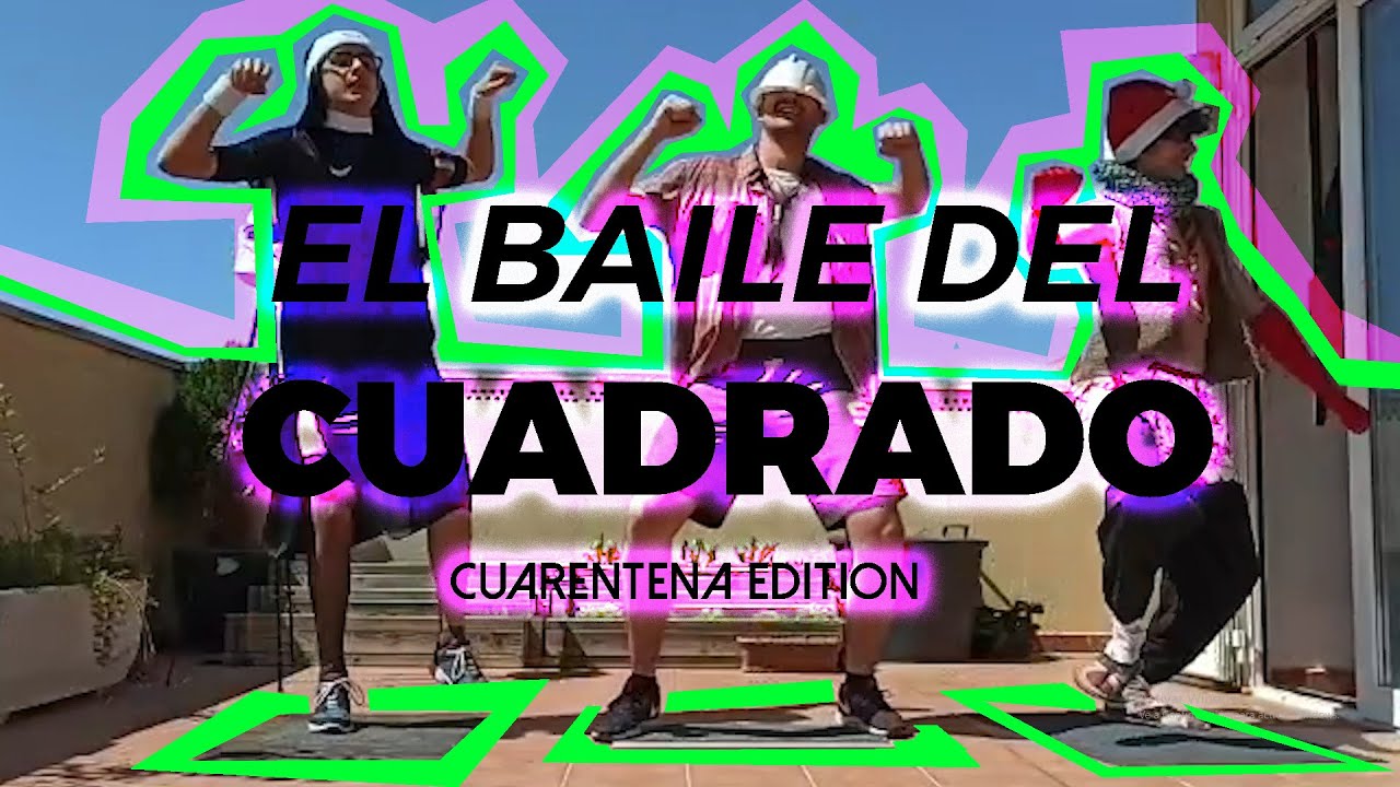 El Baile del Cuadrado (Cuarentena Edition)