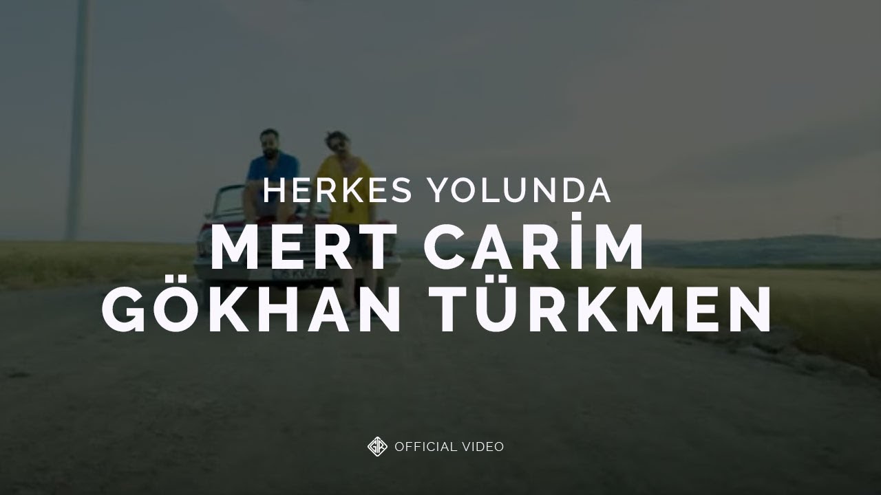 Herkes Yolunda [Official Video] - Mert Carim & Gökhan Türkmen #HerkesYolunda