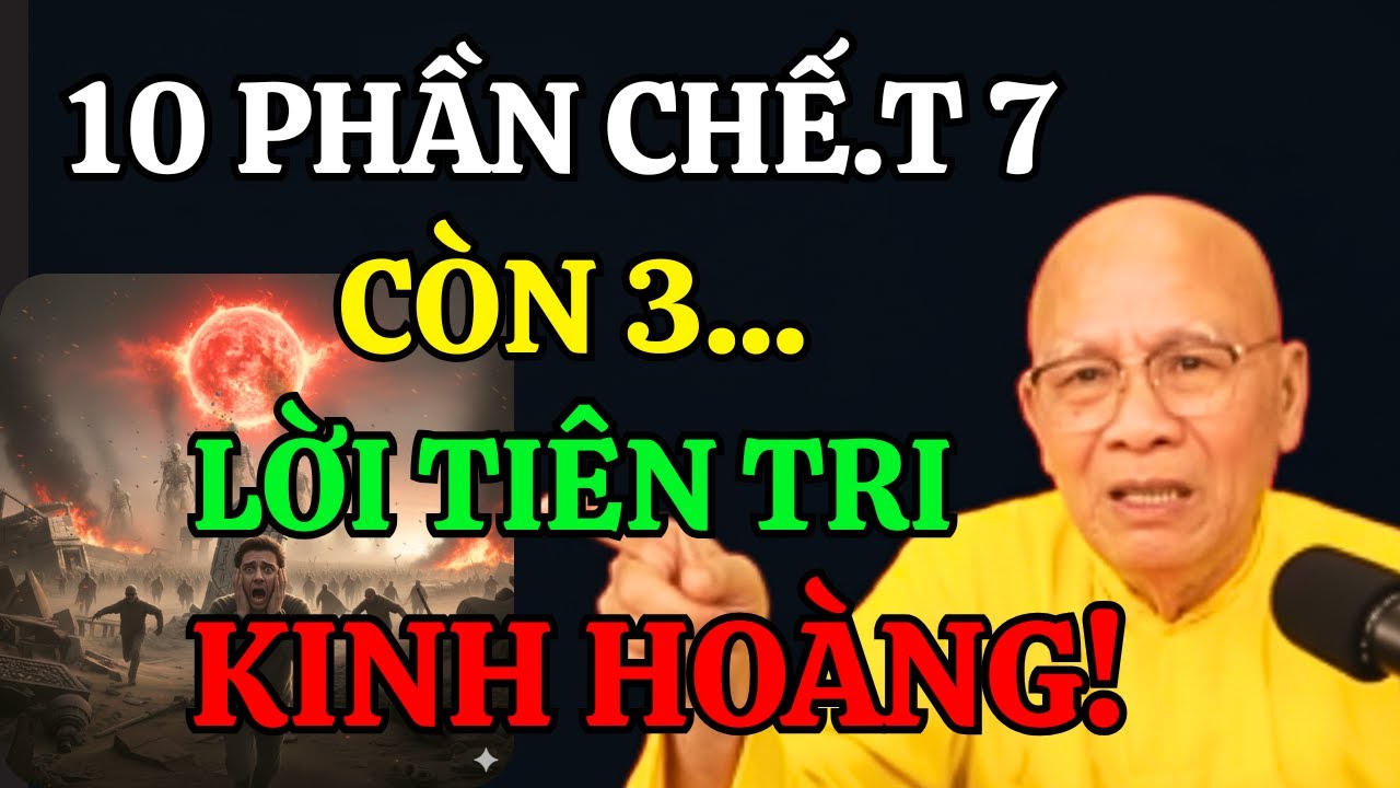 10 Phần Chế.t 7 Còn 3...Lời Tiên Tri Kinh Hoàng, Có Phải Sự Thật?  Thiền Sư An Lạc Hạnh