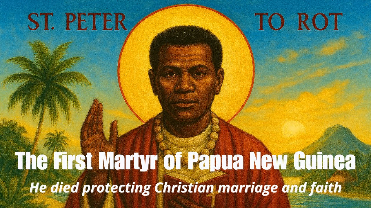 Saint Peter To Rot – The Faithful Catechist and First Martyr of Papua New Guinea