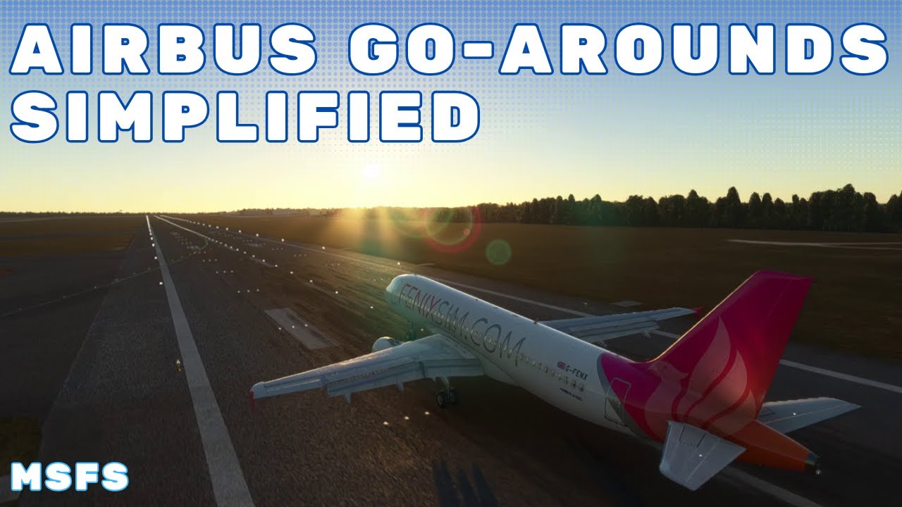 Go-Arounds in MSFS - Simplified Tutorial | Airbus