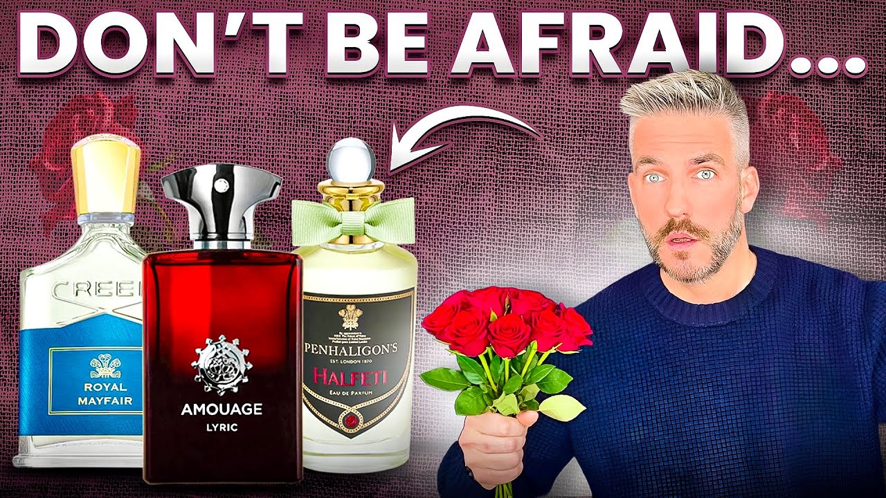 6 Rose Scents Men Should NOT Be Afraid Of!