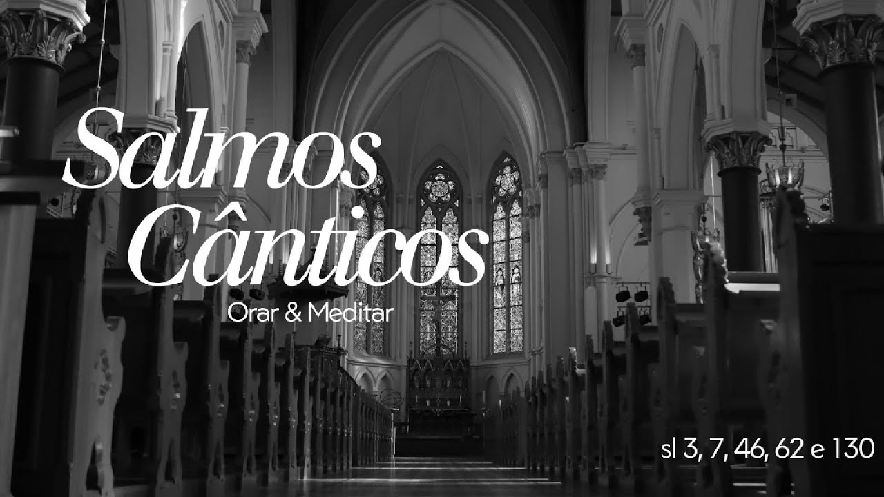Salmos para Orar e Meditar | 3, 7, 46, 62 e 130