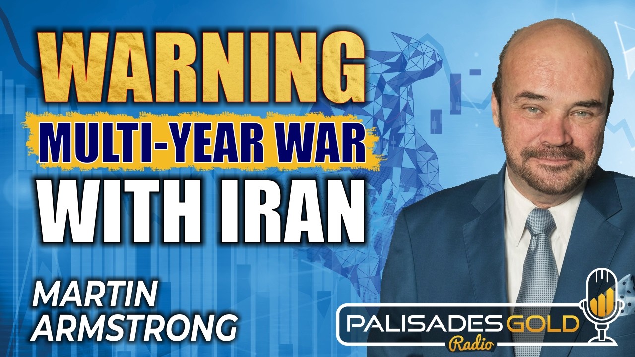 Martin Armstrong: Expect 'Dragged-Out' War in Iran, Much Higher Oil Prices & $10,000 Gold