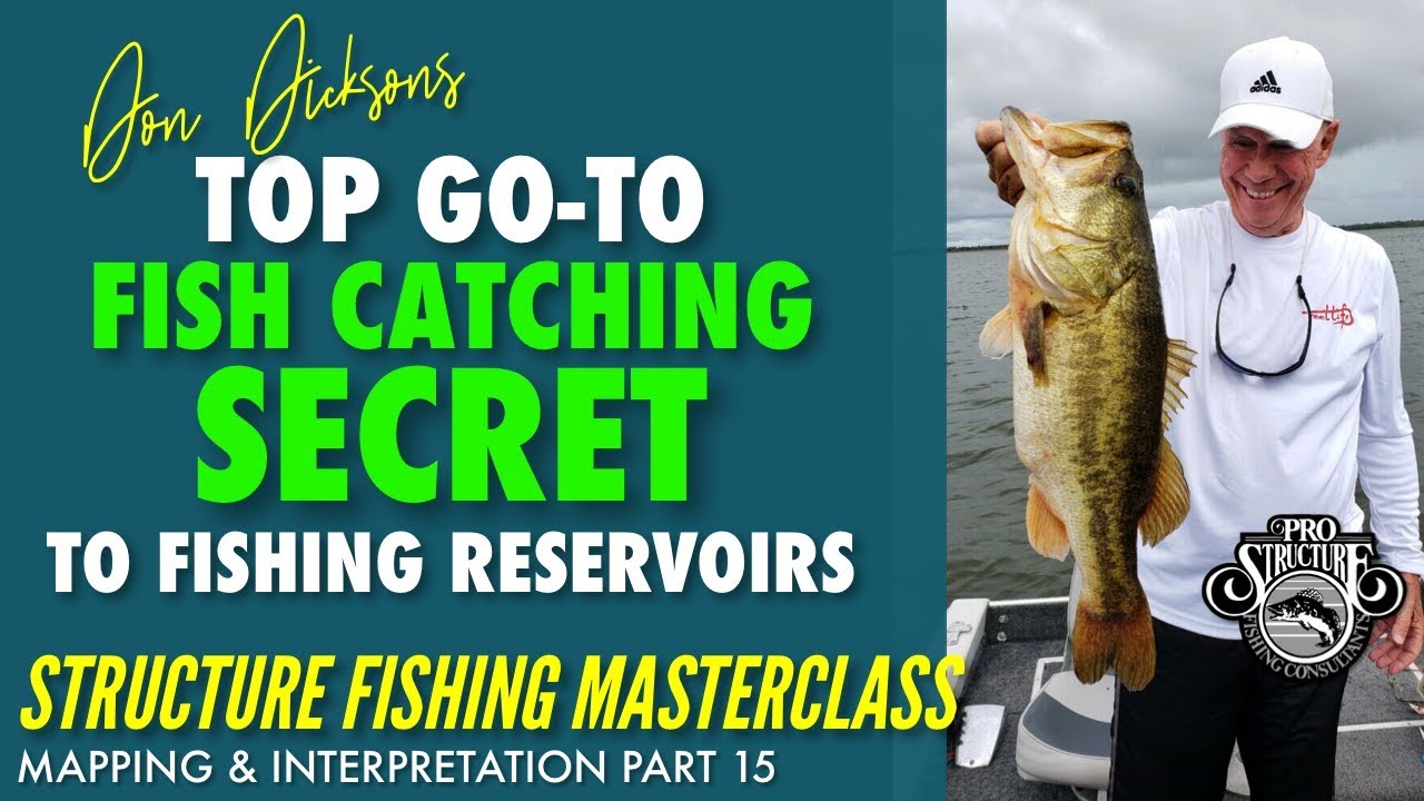 TOP GO-TO FISH CATCHING SECRET TO FISHING RESERVOIRS Don Dickson's Structure Fishing Master Class