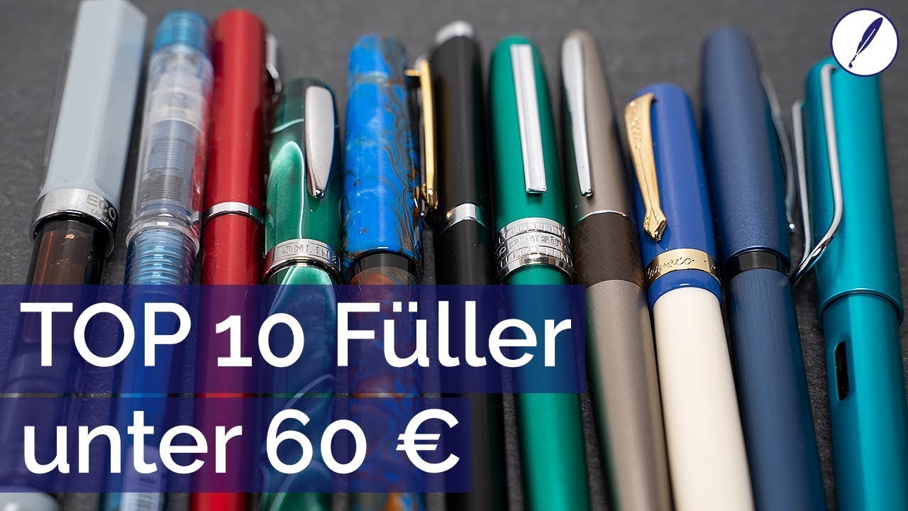 TOP10 Füller unter 60 Euro - Für Einsteiger und alle anderen.