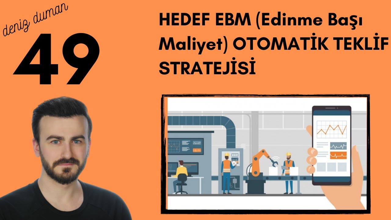 Google ADS Hedef EBM Otomatik Teklif Stratejisi | Google Ads 2021 Ful Eğitim Serisi - 49