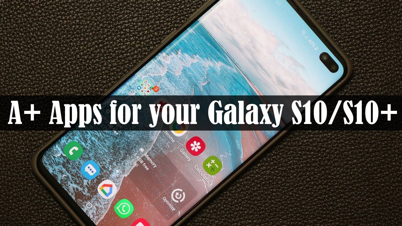 5 Must-Have Apps for Samsung Galaxy S10 and S10 Plus (free & without ads)