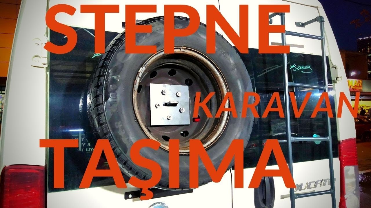 KARAVAN STEPNE TAŞIMA APARATI KARAVAN YEDEK  TEKER TAŞIMA MONTAJ, GÜVENLİK