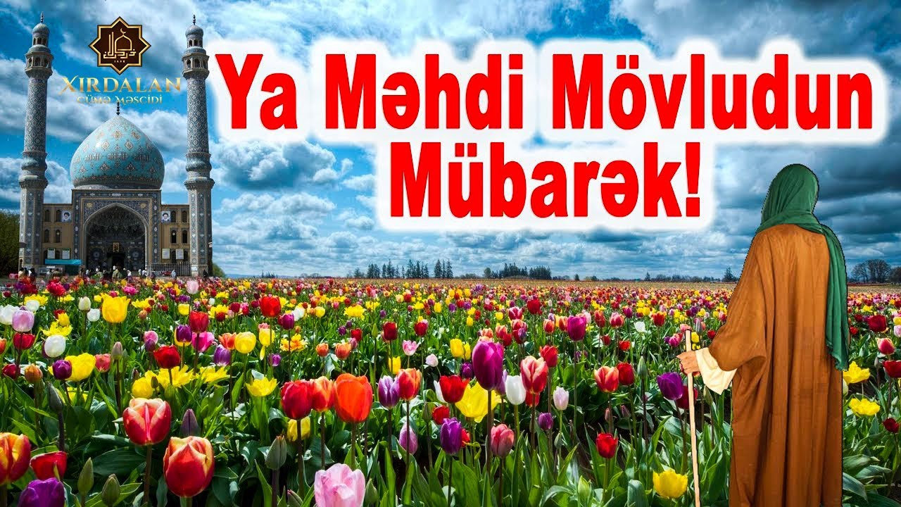İmam  Zaman  (ə.f)  mövludu . Xırdalan  cümə  məsçidi 18.03.2022