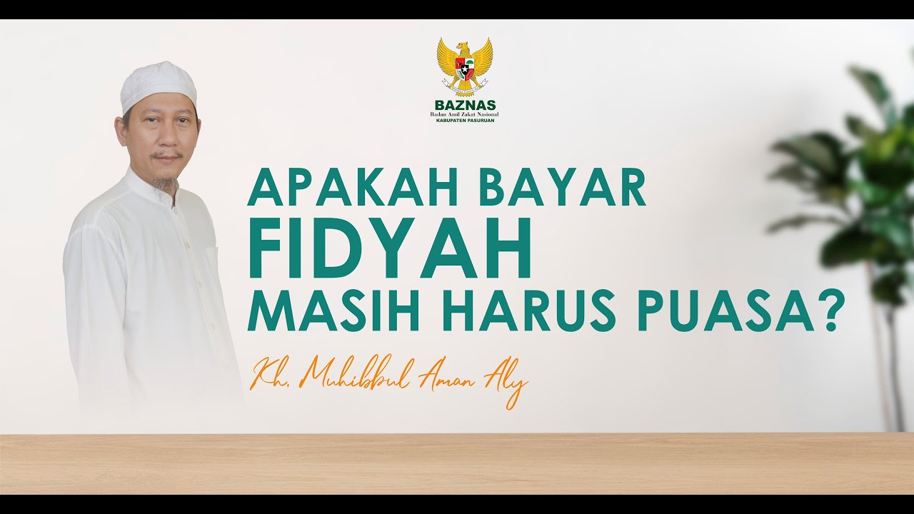 BERAPA TAKARAN FIDYAH PUASA? KH. MUHIBBUL AMAN ALY