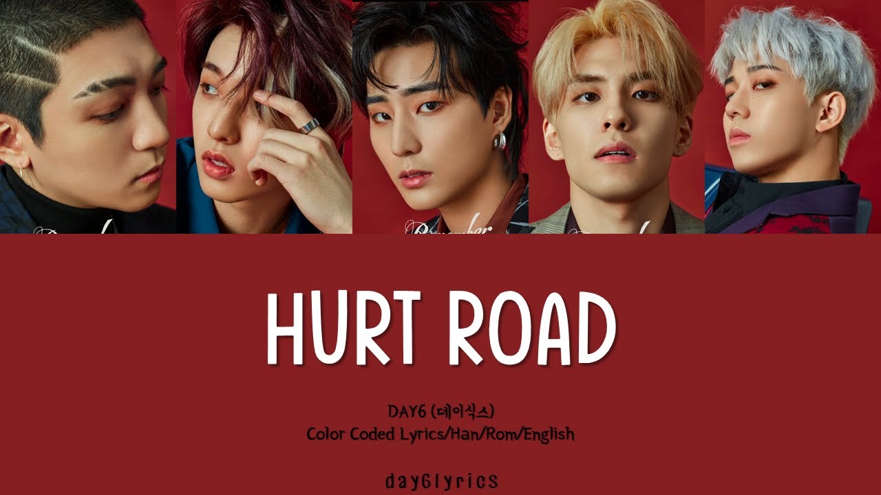 DAY6 &ndash; hurt road (아픈 길) (Color Coded Lyrics Han | Rom | Eng)