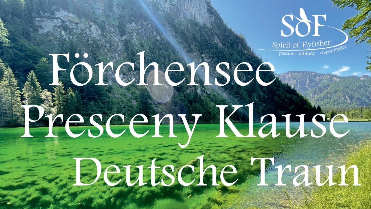 SoF - Spirit of Flyfisher - Fliegenfischen  | Förchensee | Presceny Klause | Deutsche Traun
