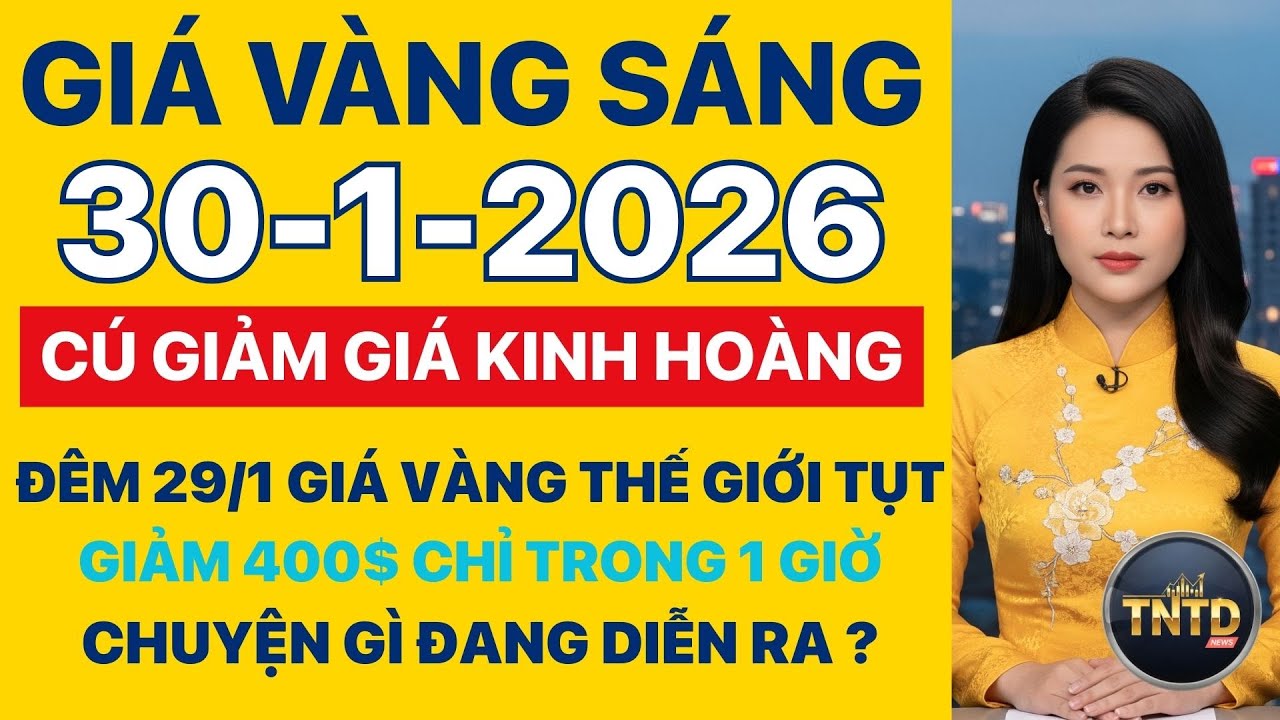 Giá vàng hôm nay | Sáng Ngày 30/1/2026 | GIá vàng thế giới, trong nước, giá bạc, ngoại tệ, Bitcoin.