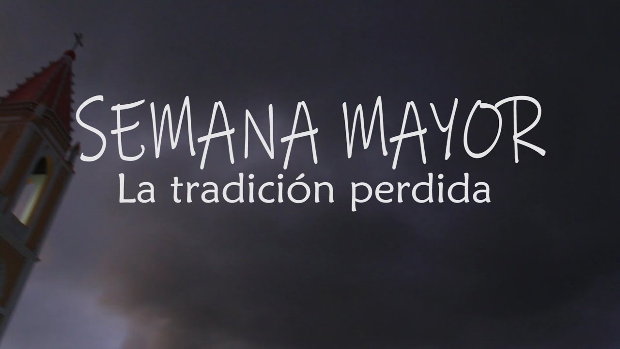 Semana Mayor - La tradici&oacute;n perdida