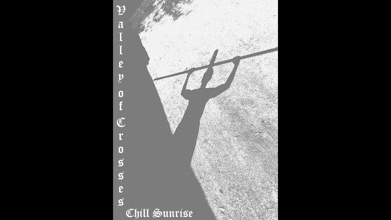 Chill Sunrise - Valley of Crosses