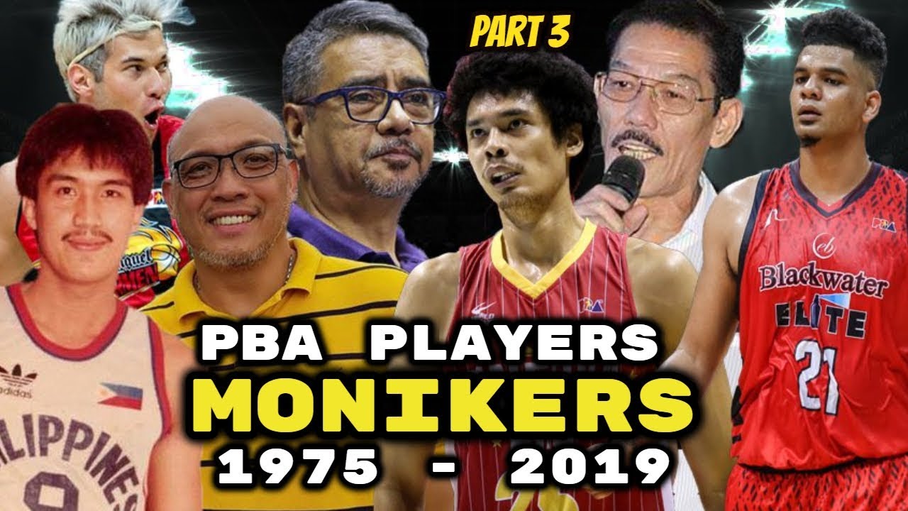 List of PBA Player MONIKERS and Nicknames (Part 3)