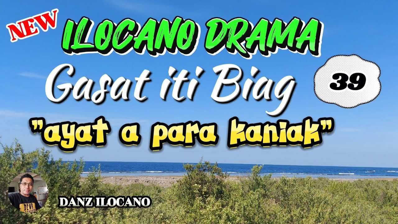 ILOCANO DRAMA | AYAT A PARA KANIAK | GASAT ITI BIAG 39 | NEW UPLOAD