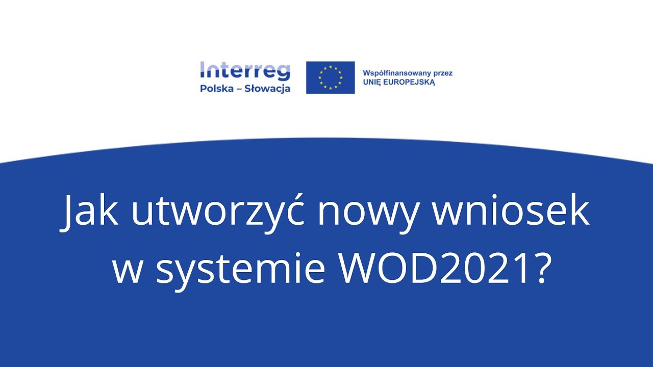 System WOD2021: Jak utworzyć nowy wniosek w systemie WOD2021? /Ako vytvoriť novú žiadosť opríspevok?