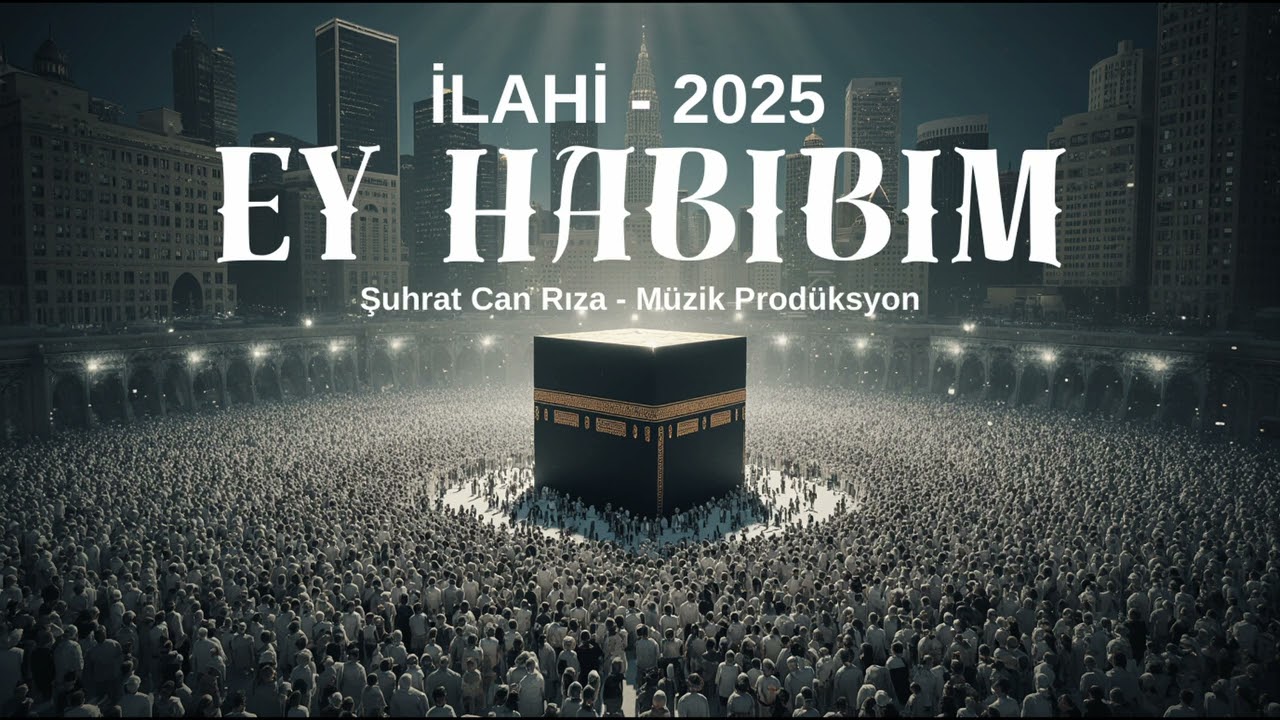 Ey Habibim -  [ İLAHİ ] 2025