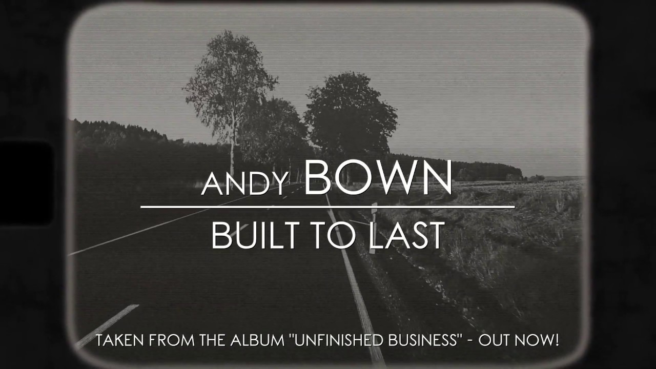 Andy Bown - Build To Last (Lyric Video)