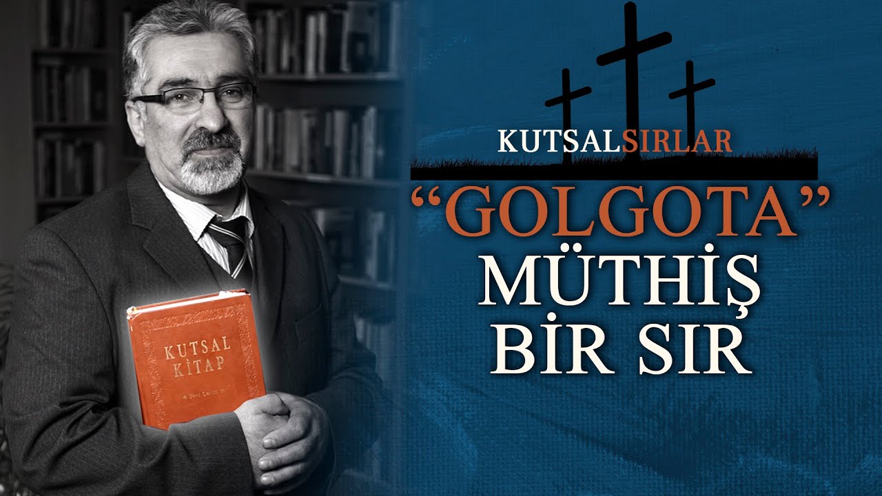 Kutsal Sırlar - Golgota'nın Müthiş Sırrı Nedir?
