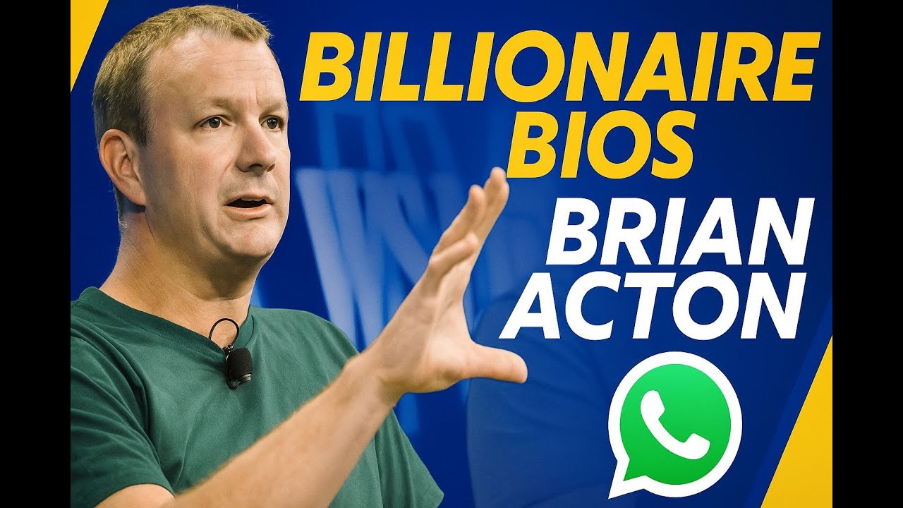 Billionaire Bios: Brian Acton: From Humble Beginnings to Privacy's Boldest Billionaire