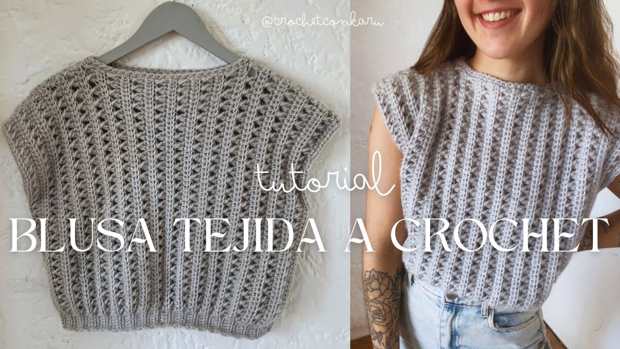 BLUSA TEJIDA A CROCHET PARA MUJER [TRAMA EN VERTICAL] - TUTORIAL PASO A PASO | CROCHET CON KARU